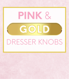 Pink and Gold Drawer Knobs