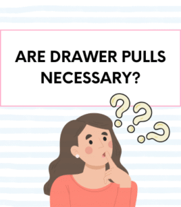 Are Drawer Pulls Necessary?