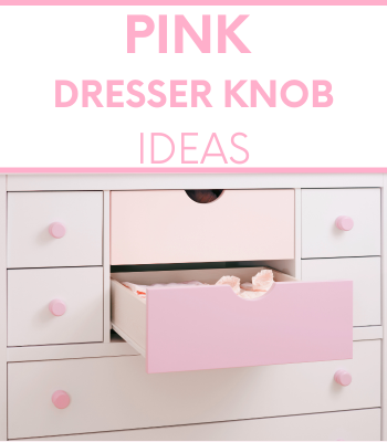 white dresser with round pink drawer knobs. Text overlay reading "pink dresser knob ideas".
